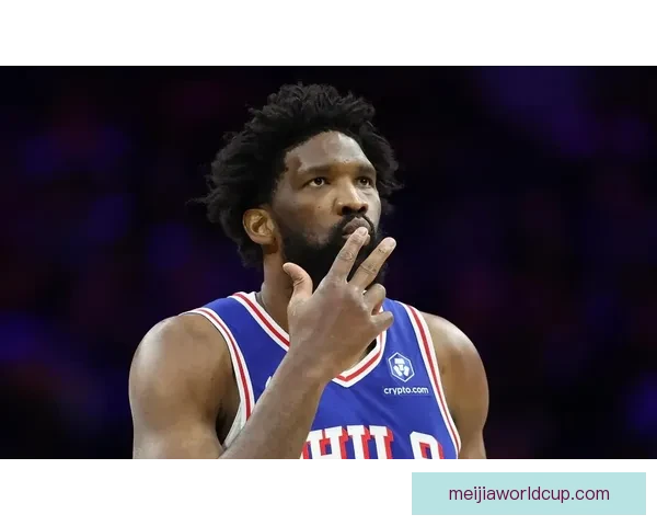 复出火力全开恩比德狂砍35分出手信心十足